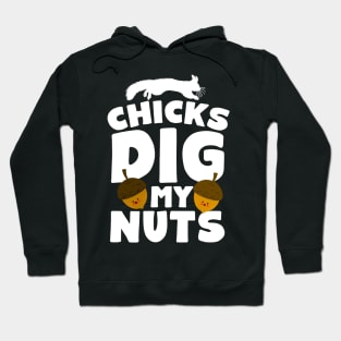 Chicks Dig My Nuts Squirrel Hoodie